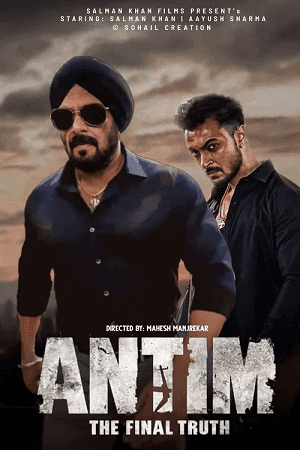 Antim: The Final Truth (2021) Hindi Full Movie 480p [400MB] | 720p [1GB] | 1080p [2GB]