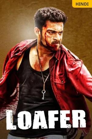 Loafer (2015) WEB-DL Dual Audio [Hindi ORG. + Telugu] Full Movie 480p [450MB] | 720p [1.2GB] | 1080p [2.7GB]