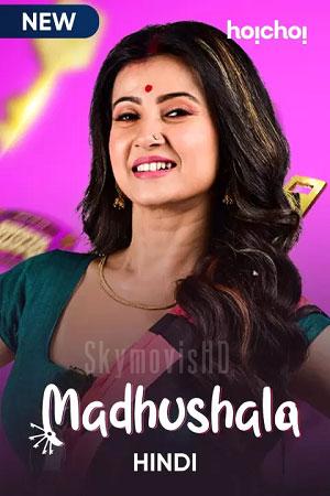 [18+] Madhushala – Mouchaak (2021) Season 1 Hindi Complete Hoichoi Original WEB Series 480p [500MB] | 720p [1.2GB] HDRip