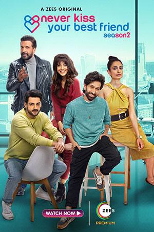 Never Kiss Your Best Friend (Season 1 – 2) Hindi Complete Zee5 Original WEB Series 480p | 720p | 1080p WEB-DL