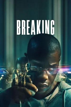 Breaking (2022) BluRay Dual Audio [Hindi ORG. + English] Full Movie 480p [490MB] | 720p [1GB] | 1080p [1.5GB]