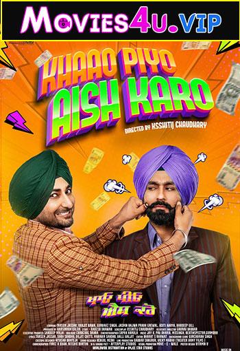 Khaao Piyo Aish Karo (2022) WEB-DL Punjabi Full Movie 480p [400MB] | 720p [1.2GB]