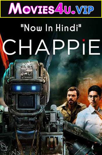 Chappie (2015) Dual Audio {Hindi-English} 480p [400MB] | 720p [1.2GB] | 1080p [2.5GB] | 2160p [12GB]