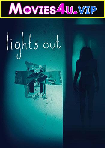 Lights Out (2016) Dual Audio {Hindi-English} 480p [300MB] | 720p [700MB] | 1080p [1.9GB]