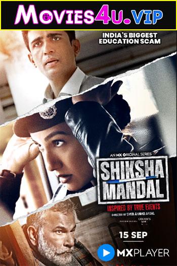 Shiksha Mandal (2022) Season 1 Hindi Complete MX Original WEB Series 480p | 720p | 1080p WEB-DL