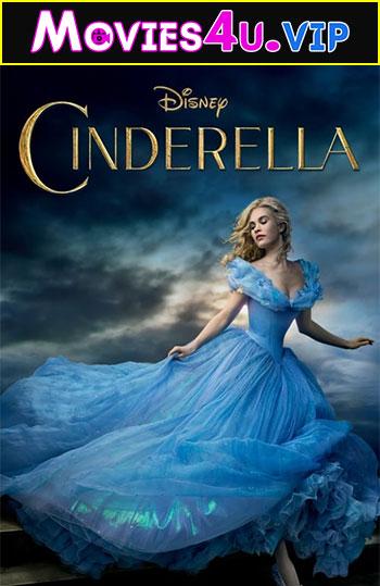 Cinderella (2015) Dual Audio [Hindi ORG + English] WeB-DL 480p | 720p | 1080p | 2160p 4K