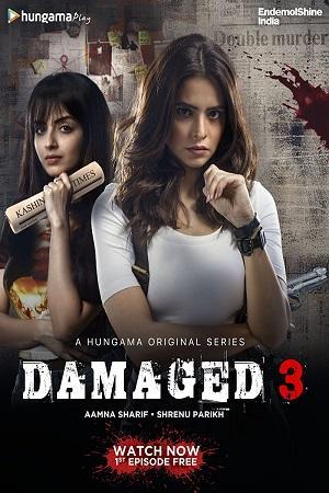 Damaged (2018 - 2022) Season 1-3 Hindi Complete Hungama Original WEB Series 480p | 720p WEB-DL