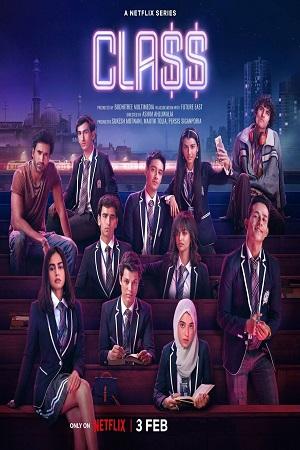 Class – Netflix Original (2023) Season 1 [Hindi DD5.1] Complete WEB Series 480p | 720p | 1080p WEB-DL