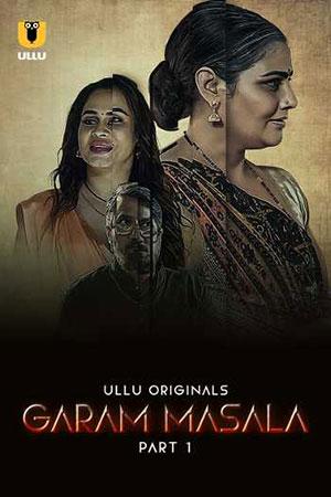 [18+] Garam Masala (2023) S01 Part 1 Hindi ULLU Originals Complete WEB Series 480p | 720p | 1080p WEB-DL