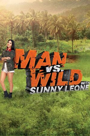 Man vs. Wild with Sunny Leone (2023) Season 1 Hindi Complete Series 480p [600MB] | 720p [1.3GB] | 1080p [3.6GB] WEB-DL