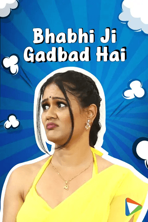 Bhabhi Ji Gadbad Hai (2023) S01 Hindi HDRip Complete WEB Series 480p | 720p | 1080p