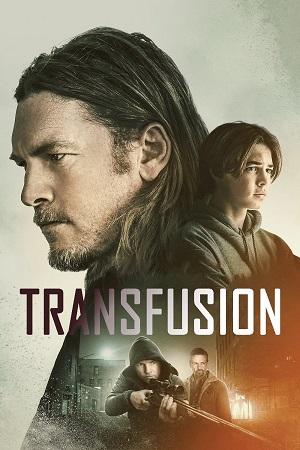 Transfusion (2023) Dual Audio [Hindi + English] BluRay 480p [350MB] | 720p [1GB] | 1080p [2.2GB]