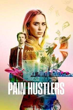 Pain Hustlers – Netflix Original (2023) WEB-DL Dual Audio {Hindi-English} 480p [400MB] | 720p [1.2GB] | 1080p [2.6GB]