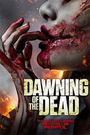 Dawning of the Dead (2017) BluRay Dual Audio {Hindi-English} 480p [380MB] | 720p [1GB] | 1080p [2.1GB]