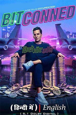 Bitconned (2024) NF WEB-DL Dual Audio {Hindi-English} 480p [300MB] | 720p [650MB] | 1080p [4.2GB]