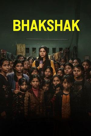 BHAKSHAK (2024) NF WEB-DL Hindi Full Movie 480p [620MB] | 720p [1.5GB] | 1080p [4GB]