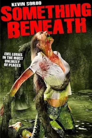 Something Beneath (2007) Dual Audio [Hindi + English] WEB-DL 480p [330MB] | 720p [1.1GB] | 1080p [1.8GB]