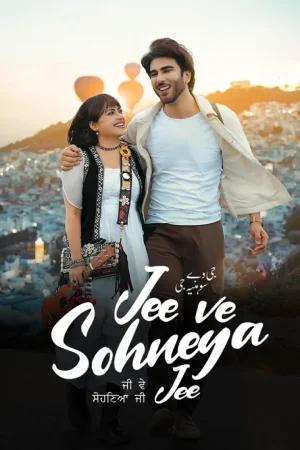 Jee Ve Sohneya Jee (2024) Punjabi Full Movie WEB-DL 480p [450MB] | 720p [1.2GB] | 1080p [2.7GB]