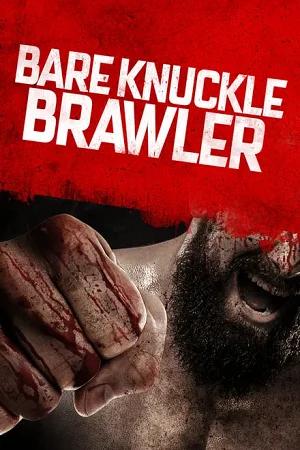 Bare Knuckle Brawler (2019) WEB-DL Dual Audio [Hindi ORG. + English] Full Movie 480p [310MB] | 720p [840MB] | 1080p [2GB]