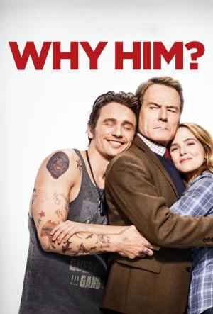 Why Him (2016) BluRay Dual Audio [Hindi ORG. + English] 480p [450MB] | 720p [1GB] | 1080p [2.3GB]