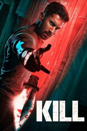 Kill (2024) WEB-DL Multi Audio [Hindi + Tamil + Telugu + Malayalam] Full Movie 480p [400MB] | 720p [1.3GB] | 1080p [2GB] | 2160p [11.3GB]