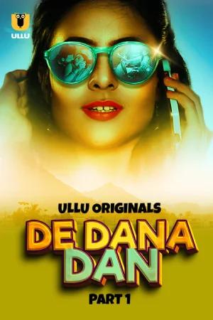 [18+] De Dana Dan (2024) S01 Part 1 Hindi ULLU Originals Complete WEB Series 720p | 1080p WEB-DL