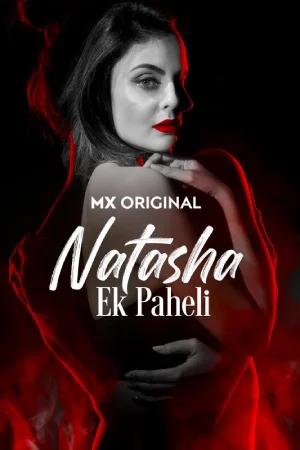 Natasha: Ek Paheli (2024) WEB-DL S01 Complete Hindi WEB Series 480p | 720p | 1080p