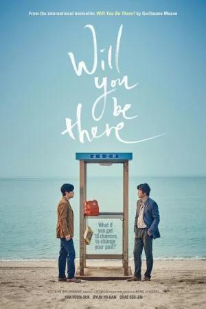 Will You Be There? (2016) BluRay Multi Audio [Hindi + Korean + Tamil + Telugu] Full Movie 480p [550MB] | 720p [1.2GB] | 1080p [2GB]