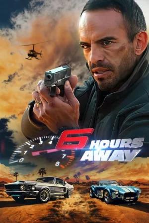 6 Hours Away (2024) WEB-DL Dual Audio [Hindi ORG. + English] Full Movie 480p [300MB] | 720p [900MB] | 1080p [1.9GB]