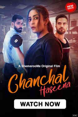 Chanchal Haseena (2024) Hindi WEB-DL Full Movie 480p [750MB] | 720p [1.2GB] | 1080p [2.2GB] | 2160p 4K [3.6GB]