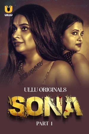 [18+] Sona (2024) S01 Part 1 Hindi ULLU Originals Complete WEB Series 720p | 1080p WEB-DL