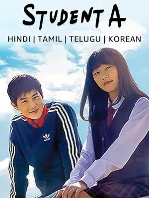 Student A (2018) WEB-DL Multi Audio [Hindi ORG. + Korean + Tamil + Telugu] 480p [700MB] | 720p [1.2GB] | 1080p [1.8GB]